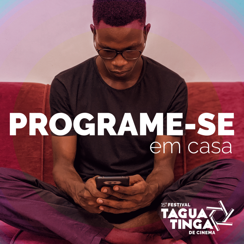 Programe-se para assistir em casa ao Festival Taguatinga de Cinema 2020