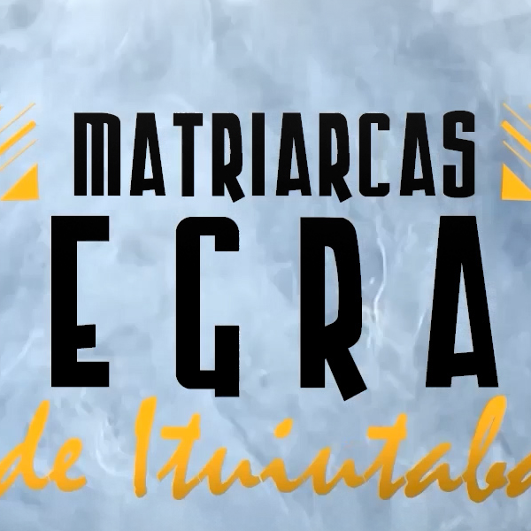 MATRIARCAS NEGRAS DE ITUIUTABA/MG - DONA ONEIDA BENZEDEIRA