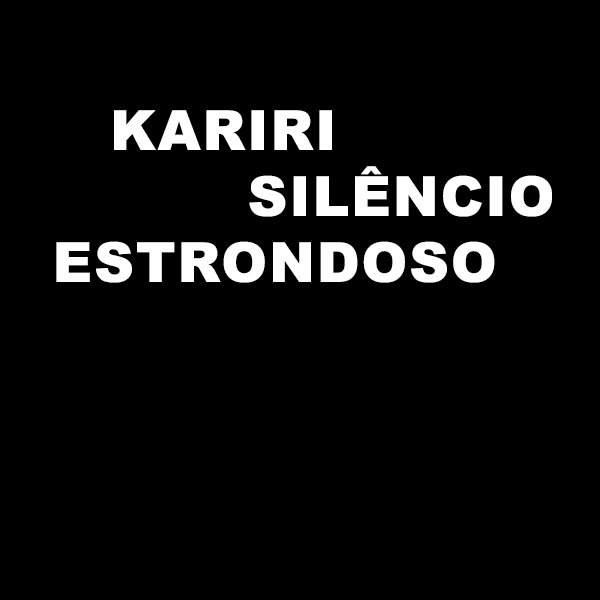 Kariri Silêncio Estrondoso
