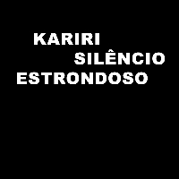 Kariri Silêncio Estrondoso